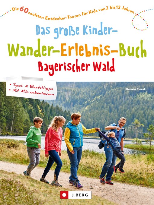 Title details for Das große Kinder-Wander-Erlebnis-Buch Bayerischer Wald by Herwig Slezak - Wait list